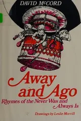 Cover of Away and Ago; Rhymes of the Never Was and Always Is