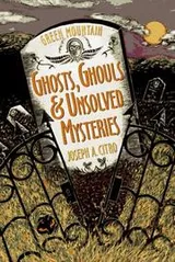 Cover of Green mountain ghosts, ghouls & unsolved mysteries