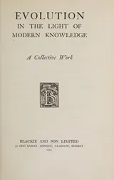 Cover of Evolution in the light of modern knowledge