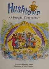 Cover of Hushtown A Peaceful Community