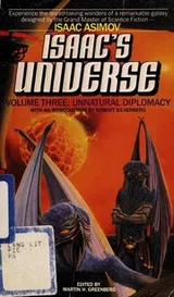 Cover of Unnatural Diplomacy (Isaac's Universe, Vol 3)