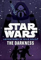 Cover of Star Wars - Adventures in Wild Space - The Darkness