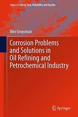 Cover of Corrosion Problems and Solutions in Oil Refining and Petrochemical Industry