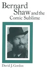 Cover of Bernard Shaw and the Comic Sublime