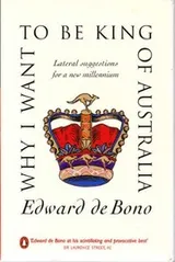 Cover of Why I want to be king of Australia