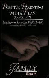 Cover of Positive Parenting with a Plan (Grades K-12)