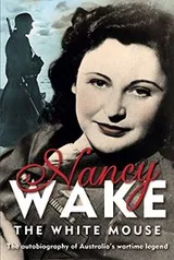 Cover of The White Mouse - The autobiography of Australia's Wartime Legend