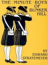 Cover of The minute boys of Bunker Hill