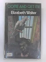 Cover of Come and Get Me, and Other Uncanny Invitations