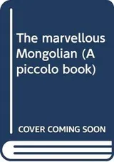 Cover of The marvellous Mongolian