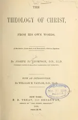 Cover of The theology of Christ, from his own words ...