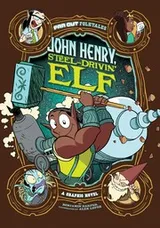 Cover of John Henry, steel-drivin' elf