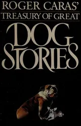 Cover of Roger Caras' treasury of great dog stories