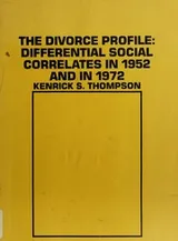 Cover of The divorce profile, differential social correlates in 1952 and in 1972