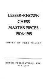 Cover of Lesser-known chess masterpieces, 1906-1915