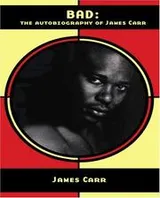 Cover of Bad the Autobiography of James Carr