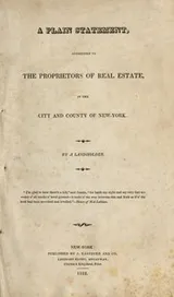 Cover of A plain statement, addressed to the proprietors of real estate, in the city and county of New-York