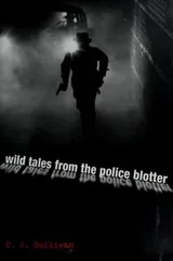 Cover of Wild tales from the police blotter