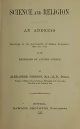 Cover of Science and religion, an address delivered at the Convocation of McGill university, May 1st, 1876 to the bachelors of applied science
