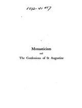Cover of Monasticism: Its Ideals and History, and The Confessions of St. Augustine