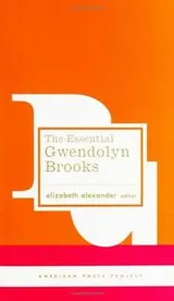 Cover of The Essential Gwendolyn Brooks (American Poets Project)