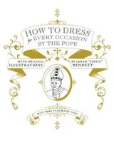 Cover of How to Dress for Every Occasion by the Pope