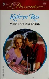 Cover of Scent of Betrayal (Harlequin Presents #151)