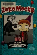 Cover of Zeke Meeks vs the big blah-rific birthday