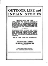 Cover of Outdoor Life and Indian Stories: Making Open Air Life Attractive to Young ..