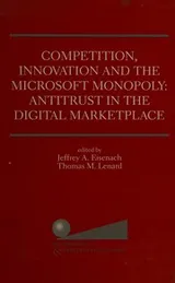 Cover of Competition, innovation, and the Microsoft monopoly