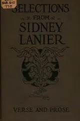 Cover of Selections from Sidney Lanier, prose and verse