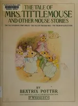 Cover of The tale of Mrs. Tittlemouse and other mouse stories