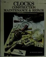 Cover of Clocks--construction, maintenance & repair