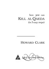 Cover of How you can kill Al Qaeda