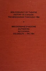 Cover of Bibliography of theatre history in Canada