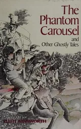 Cover of The phantom carousel, and other ghostly tales
