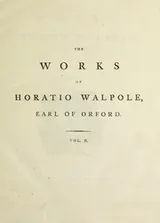 Cover of The works of Horatio Walpole, Earl of Orford