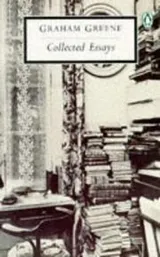 Cover of The Collected Essays of Graham Greene