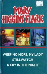 Cover of Weep No More My Lady Stillwatch a Cry