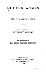 Cover of Modern Women and what is Said of Them: A Reprint of a Series of Articles in ..