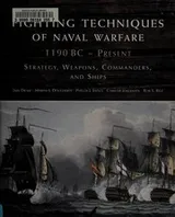Cover of Fighting techniques of naval warfare, 1190 BC-present