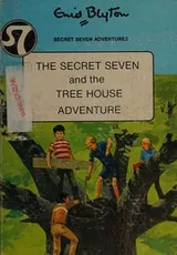 Cover of The Secret Seven and the Tree House Adventure
