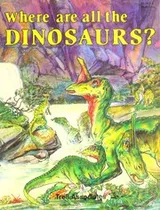 Cover of Where are all the dinosaurs?