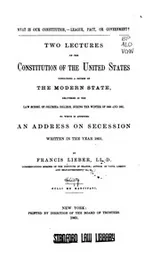Cover of What is Our Constitution, League, Pact, Or Government?: Two Lectures on the ..