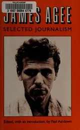 Cover of James Agee, selected journalism