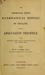 Cover of The Venerable Bede's Ecclesiastical history of England, also The Anglo-Saxon chronicle, with illustrative notes, a map of Anglo-Saxon England and a general index