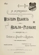 Cover of A description of the western resorts for health and pleasure reached via Union Pacific System, "the Overland Route"