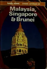 Cover of Malaysia, Singapore and Brunei - A Travel Survival Kit
