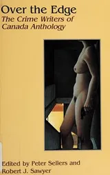 Cover of Over the Edge The Crime Writers of Canada Anthology