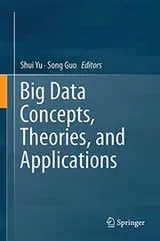Cover of Big Data Concepts, Theories, and Applications